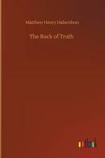 Rock of Truth af Matthew Henry Habershon