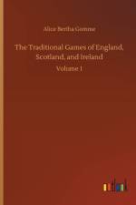 Traditional Games of England, Scotland, and Ireland af Alice Bertha Gomme