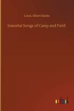 Inmortal Songs of Camp and Field af Louis Albert Banks