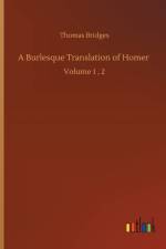 Burlesque Translation of Homer af Thomas Bridges