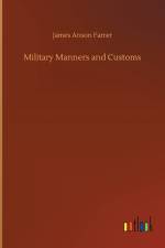 Military Manners and Customs af James Anson Farrer