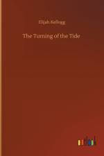 Turning of the Tide af Elijah Kellogg