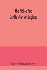 noble and gentle men of England af Evelyn Philip Shirley