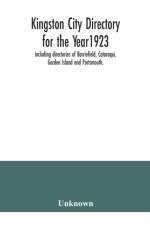 Kingston city directory for the Year1923, including directories of Barriefield, Cataraqui, Garden Island and Portsmouth. af Unknown