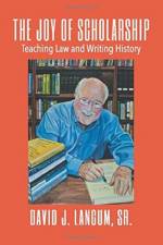 The Joy of Scholarship af David J Langum