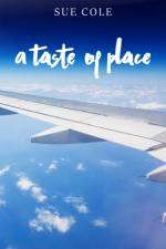 A Taste of Place af Sue Cole