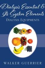 Dialysis Essential & Its System Elements af Walker Guerrier