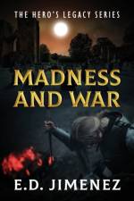 Madness and War af E D Jimenez