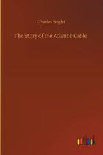 Story of the Atlantic Cable