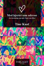 Med Hjertet Som Adresse af Tine Kust