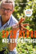 Spis bedre med River Cottage af Hugh Fearnley-Whittingstall