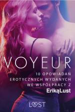Voyeur – 10 opowiadań erotycznych wydanych we współpracy z Eriką Lust af Praca Zbiorowa