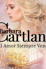 El Amor Siempre Vence (La Colección Eterna de Barbara Cartland 55) af Barbara Cartland