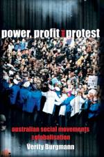 Power, Profit and Protest af Verity Burgmann