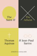 The Saint and the Atheist af Joseph S Catalano