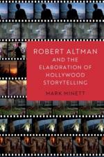 Robert Altman and the Elaboration of Hollywood Storytelling af Mark (Assistant Professor Minett