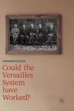 Could the Versailles System have Worked? af Howard Elcock