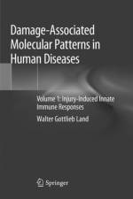 Damage-Associated Molecular Patterns in Human Diseases af Walter Gottlieb Land