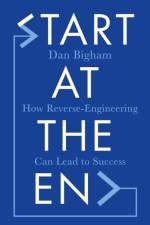 Start at the End af Dan Bigham