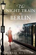 The Night Train to Berlin af Melanie Hudson
