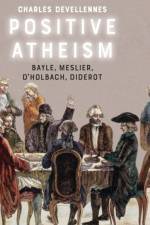 Positive Atheism af Charles Devellenes