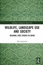 Wildlife, Landscape Use and Society af Ken Sugimura