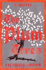 The Plum Trees af Victoria Shorr