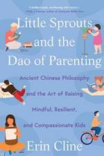 Little Sprouts and the Dao of Parenting af Erin Cline