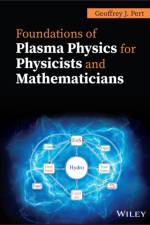 Foundations of Plasma Physics for Physicists and Mathematicians af Geoffrey J. (University of York Pert