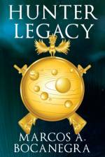 Hunter Legacy af Marcos A. Bocanegra