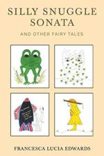 Silly Snuggle Sonata and other Fairy Tales af Francesca Lucia Edwards