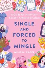 Single and Forced to Mingle af Melissa Croce