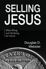 Selling Jesus af Douglas D Webster