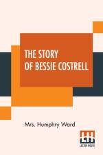 Story Of Bessie Costrell af Mrs Humphry Ward