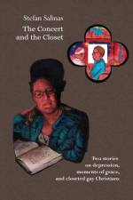 Concert and the Closet af Stefan Antony Salinas