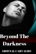 Beyond The Darkness af Abdenal Carvalho