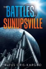 Battles of Sunupsville af Rufus Cris-Kargbo