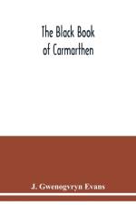 The Black book of Carmarthen af J Gwenogvryn Evans