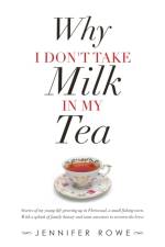 Why I Don't Take Milk in My Tea af Jennifer Rowe
