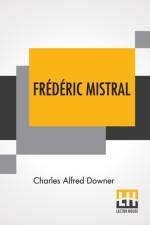 Frederic Mistral af Charles Alfred Downer