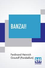 Banzai! af Ferdinand Heinric Grautoff (Parabellum)