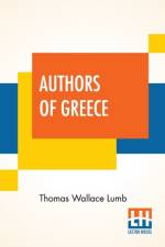Authors Of Greece af Thomas Wallace Lumb