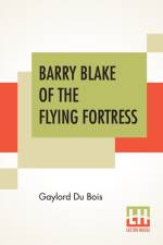 Barry Blake Of The Flying Fortress af Gaylord Du Bois