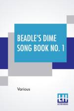 Beadle's Dime Song Book No. 1 af Various