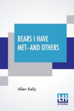 Bears I Have Met--And Others af Allen Kelly