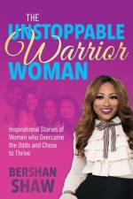 The Unstoppable Warrior Woman af Bershan Shaw