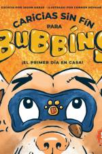 Caricias sin Fin para Bubbins