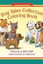 Dog Tales Collection Coloring Book af Patricia Ann Brill