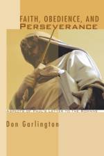Faith, Obedience, and Perseverance af Dr Don Garlington
