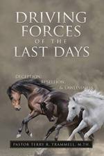 Driving Forces of The Last Days af M Th Pastor Terry R Trammell